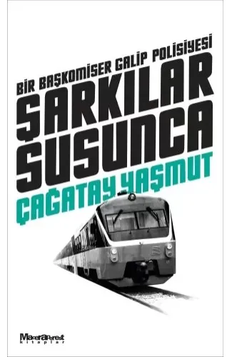 Şarkılar Susunca : Bir Başkomiser Galip Polisiyesi