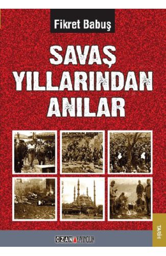 Savaş Yıllarından Anılar