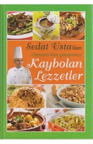 Sedat Usta'dan Osmanlı'dan Günümüze Kaybolan Lezzetler