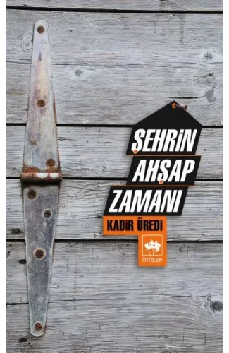 Şehrin Ahşap Zamanı