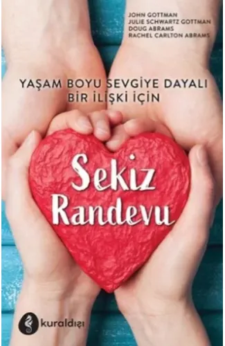 Sekiz Randevu - Yaşam Boyu Sevgiye Dayalı Bir İlişki İçin