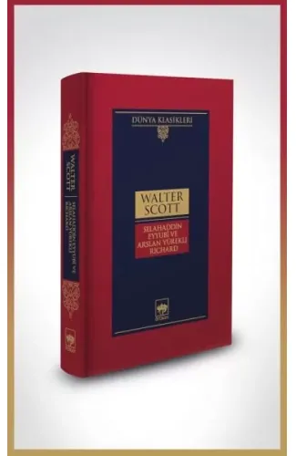Selahaddin Eyyubî ve Arslan Yürekli Richard-Dünya Klasikleri (Ciltli)