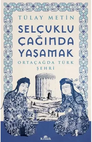 Selçuklu Çağında Yaşamak