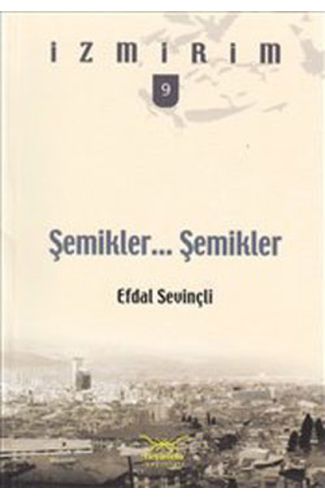 Şemikler... Şemikler.../ İzmirim - 9