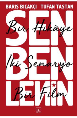 Sen Ben Lenin: Bir Hikâye, İki Senaryo, Bir Film