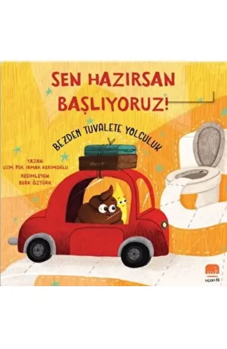 Sen Hazırsan Başlıyoruz! Bezden Tuvalete Yolculuk