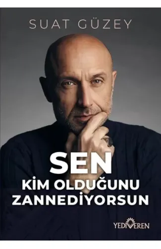 Sen Kim Olduğunu Zannediyorsun