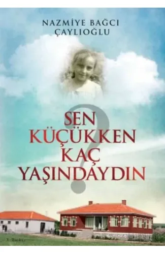 Sen Küçükken Kaç Yaşındaydın