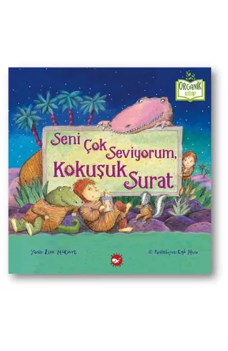 Seni Çok Seviyorum, Kokuşuk Surat - Organik Kitaplar