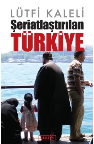 Şeriatlaştırılan Türkiye