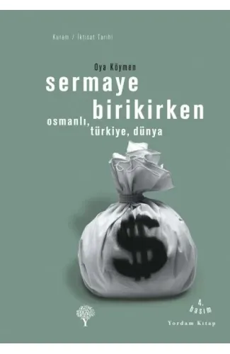 Sermaye Birikirken - Osmanlı,Türkiye,Dünya