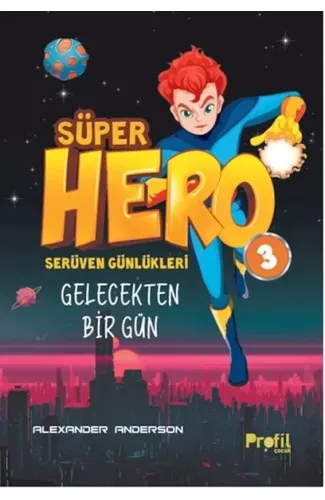 Serüven Günlükleri 3 - Süper Hero Gelecekten Bir Gün