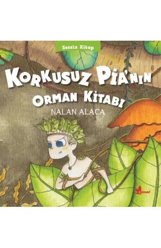 Sessiz Kitap 1 - Korkusuz Pia’nın Orman Kitabı