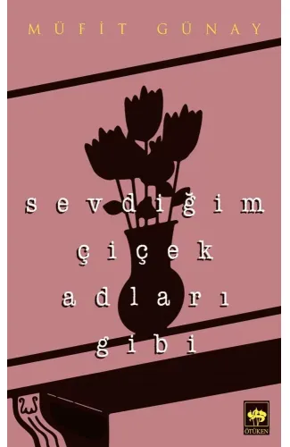 Sevdiğim Çiçek Adları Gibi