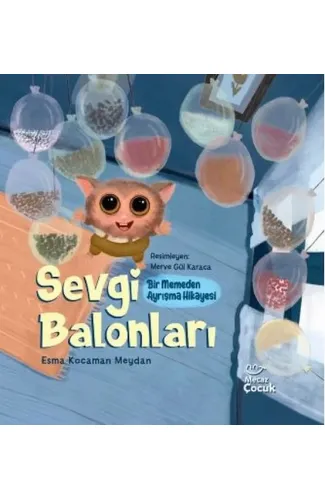 Sevgi Balonları - Bir Memeden Ayrışma Hikayesi