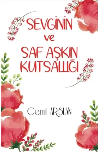 Sevginin ve Saf Aşkın Kutsallığı