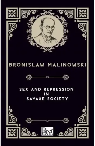 Sex and Repression in Savage Society (İngilizce Kitap)