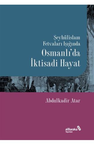 Şeyhülislam Fetvaları Işığında Osmanlı’da İktisadi