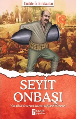 Seyit Onbaşı - Tarihte İz Bırakanlar