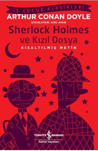 Sherlock Holmes ve Kızıl Dosya - İş Çocuk Klasikleri - Kısaltılmış Metin