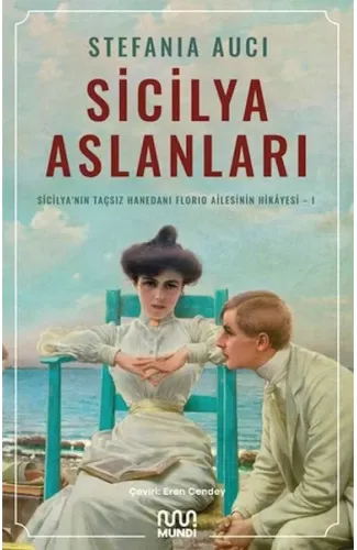 Sicilya Aslanları: Sicilya'nın Taçsız Hanedanı Florio Ailesinin Hikâyesi-I