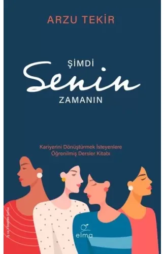 Şimdi Senin Zamanın - Kariyerini Dönüştürmek