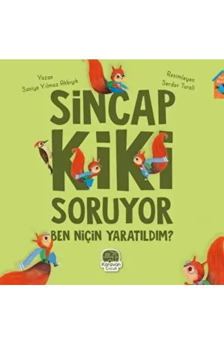 Sincap Kiki Soruyor Ben Niçin Yaratıldım