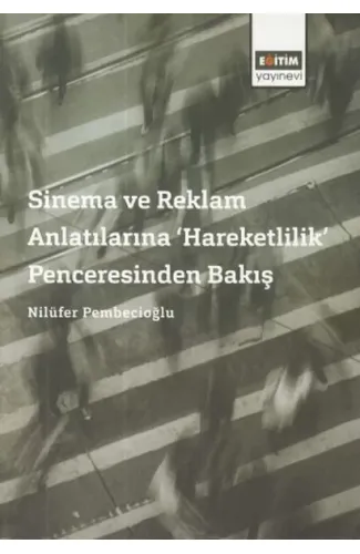 Sinema ve Reklam Anlatılarına 'Hareketlilik' Penceresinden Bakış