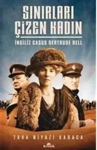 Sınırları Çizen Kadın - İngiliz Casus Gertrude Bell