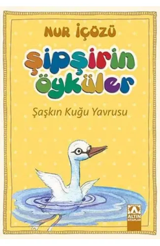 Şipşirin Öyküler - Şaşkın Kuğu Yavrusu