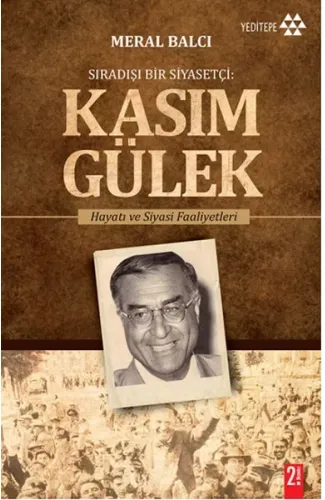 Sıradışı Bir Siyasetçi - Kasım Gülek