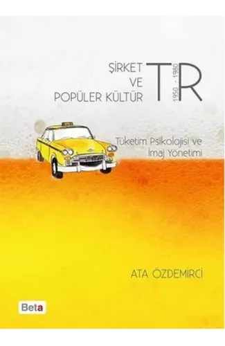 Şirket ve Popüler Kültür  Tüketim Psikolojisi ve İmaj Yönetimi