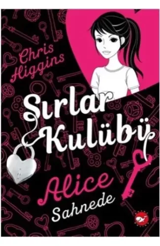 Sırlar Kulübü 1 - Alice Sahnede