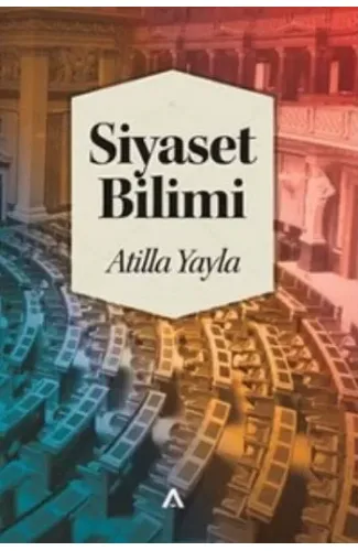 Siyaset Bilimi / Atilla Yayla