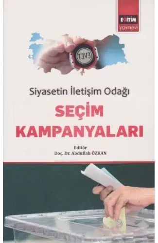 Siyasetin İletişim Odağı Seçim Kampanyaları