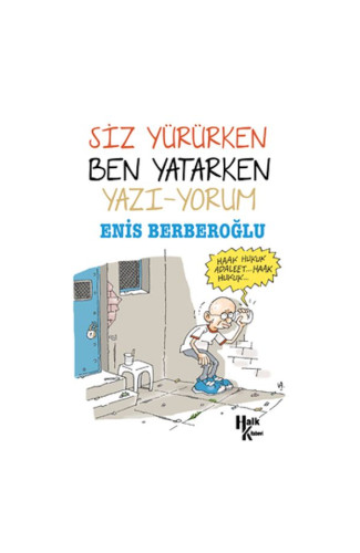 Siz Yürürken Ben Yatarken Yazı-Yorum