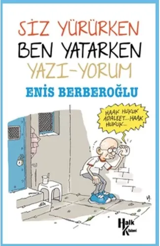 Siz Yürürken Ben Yatarken Yazı-Yorum