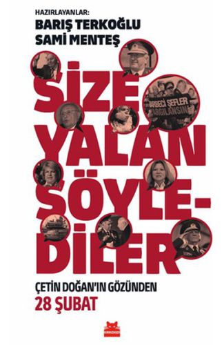 Size Yalan Söylediler - Çetin Doğan’ın Gözünden 28 Şubat