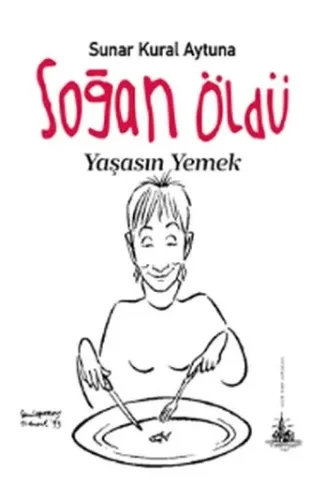 Soğan Öldü Yaşasın Yemek