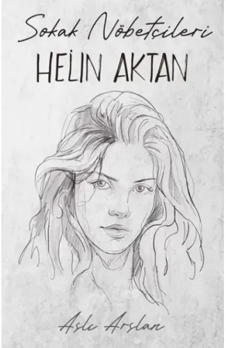 Sokak Nöbetçileri : Helin Aktan