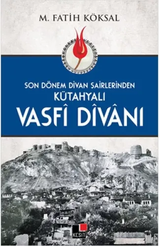 Son Dönem Divan Şairlerinden Kütahyalı Vasfi Divanı