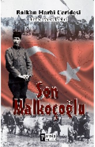 Son Malkoçoğlu  Balkan Harbi Ceridesi