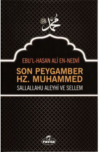 Son Peygamber Hz. Muhammed Sallahü Aleyhi ve Sellem