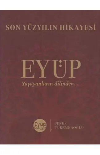 Son Yüzyılın Hikayesi Eyüp - (Ciltli)