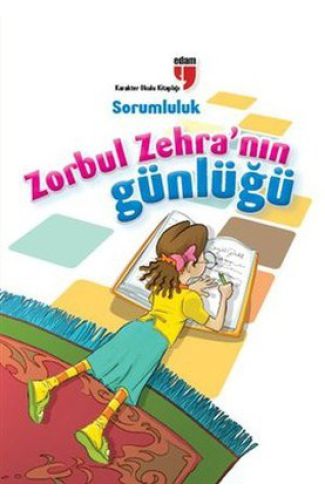 Sorumluluk / Zorbul Zehra'nın Günlüğü