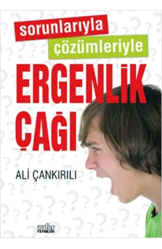 Sorunlarıyla Çözümleriyle Ergenlik Çağı