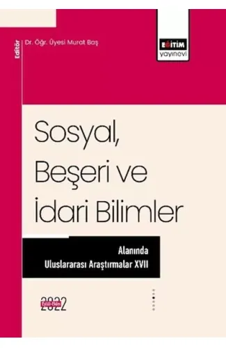 Sosyal, Beşeri ve İdari Bilimler Alanında Uluslararası Araştırmalar XVII