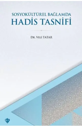 SosyoKültürel Bağlamda Hadis Tasnifi