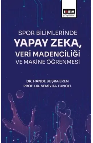 Spor Bilimlerinde Yapay Zeka Veri Madenciliği