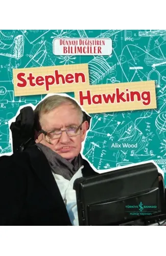 Stephen Hawkıng Dünyayı Değiştiren Bilimciler